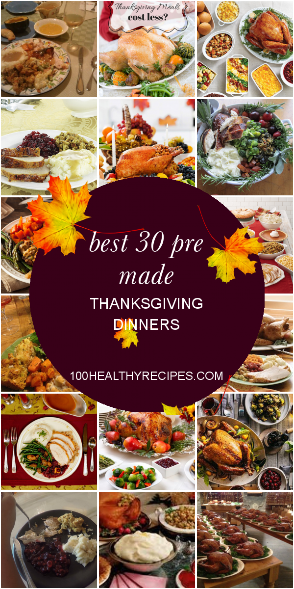 Best 30 Pre Made Thanksgiving Dinners Best Diet and Healthy Recipes